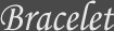 Bracelet